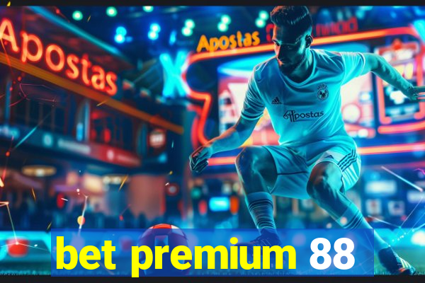 bet premium 88